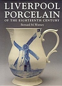 Liverpool Porcelain of the Eighteenth Century (Hardcover)