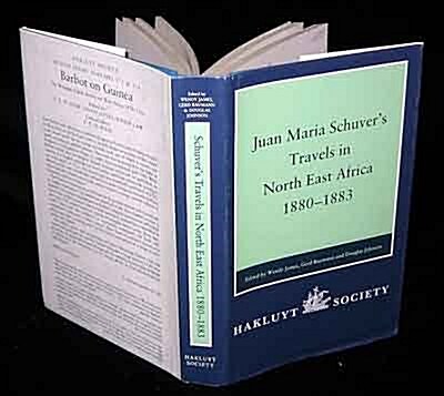 Juan Maria Schuvers Travels in North-East Africa 1880-1883 (Hardcover)