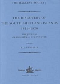 The Discovery of the South Shetland Islands / The Voyage of the Brig Williams, 1819-1820 and the Journal of Midshipman C.W. Poynter (Hardcover)
