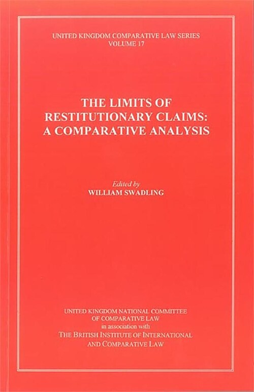 The Limits of Restitutionary Claims: A Comparative Analysis: Uknccl Volume 17 (Paperback)