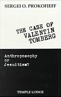 The Case of Valentin Tomberg : Anthroposophy or Jesuitism? (Paperback)