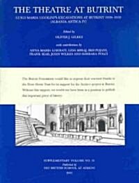 Theatre at Butrint : Luigi Maria Ugolinis Excavations at Butrint 1928-1932 (Hardcover)