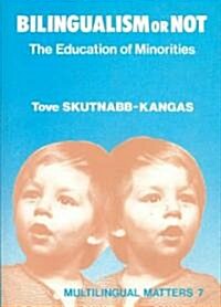 Bilingualism or Not: The Education of Minorities (Hardcover)