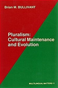 Pluralism: Cultural Maintenance and Evolution (Paperback)