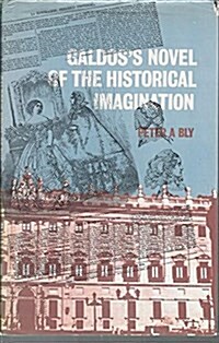 Galdoss Novel of the Historical Imagination : A Study of the Contemporary Novels (Hardcover)