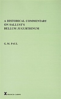 A Historical Commentary on Sallusts Bellum Jugurthinum (Hardcover)