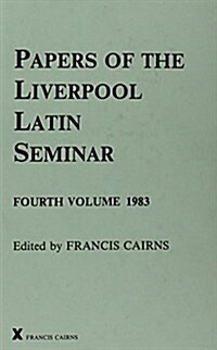 Papers of the Liverpool Latin Seminar, Vol 4, 1983 (Hardcover)