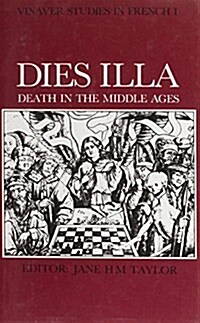 Dies Illa. Death in the Middle Ages : Proceedings of the 1983 Manchester Colloquium (Hardcover)