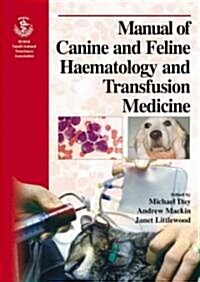 Manual Canine and Feline Hematology and Transfusion Medicine (Paperback)