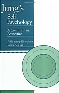 Jungs Self Psychology: A Constructivist Perspective (Hardcover)