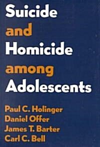 Suicide and Homicide Among Adolescents (Hardcover)