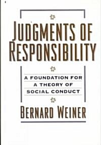 Judgments of Responsibility: A Foundation for a Theory of Social Conduct (Hardcover)