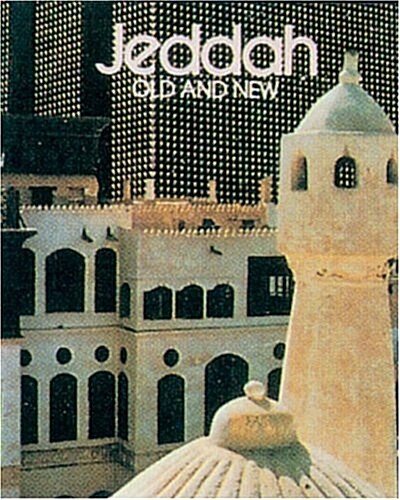 Jeddah : Old and New (Hardcover, 2 Rev ed)