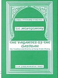 The Vagaries of the Qasidah by J. E. Montgomery (Hardcover)