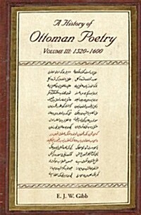 A History of Ottoman Poetry Volume III : 1520-1600 (Paperback)