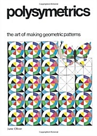 Polysymmetrics : The Art of Making Geometric Patterns (Paperback)