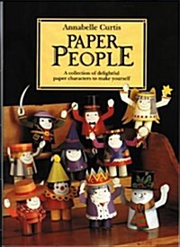 Paper People : A Collection of Delightful Paper Characters to Make Yourself (Paperback)