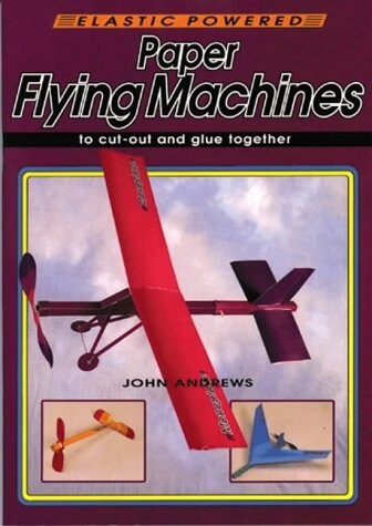Paper Flying Machines : To Cut Out and Glue Together (Paperback)