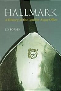 Hallmark: A History of the London Assay Office (Hardcover)