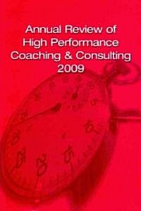 Annual Review of High Performance Coaching and Consulting (Paperback, 2009)