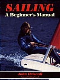 Sailing: A Beginners Manual (Paperback)