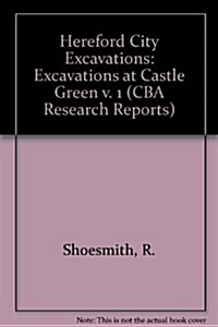 Excavations at Castle Green, Hereford (Paperback)
