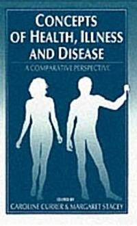 Concepts of Health, Illness and Disease : A Comparative Perspective (Paperback)