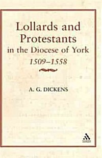 Lollards & Protestants in the Diocese of York, 1509-58 (Hardcover, 2, Revised)