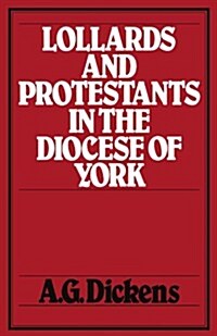 Lollards and Protestants in the Diocese of York (Paperback, 2, Revised)