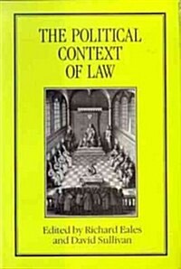 POLITICAL CONTEXT OF LAW : Proceedings of the Seventh British Legal History Conference, Canterbury, 1985 (Hardcover)