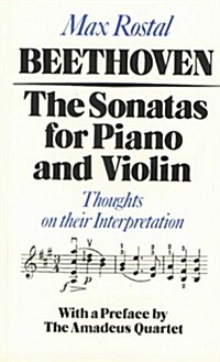 Beethoven: The Sonatas for Piano and Violin : Thoughts on their Interpretation (Paperback)