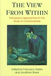 View from Within : First-person Approaches to the Study of Consciousness (Paperback)