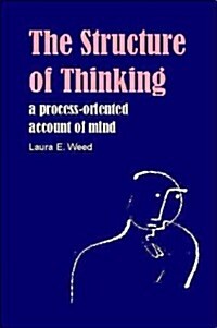 The Structure of Thinking : A Process-oriented Account of Mind (Hardcover)