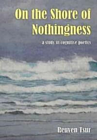 On the Shore of Nothingness : A Study in Cognitive Poetics (Hardcover)