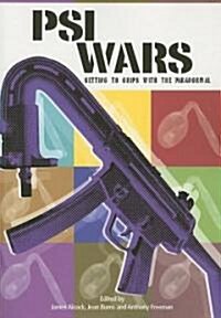 Psi Wars : Getting to Grips with the Paranormal (Paperback)