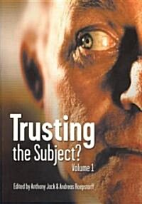Trusting the Subject? : Volume One (Paperback)