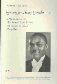 Listening for Henry Crowder : a monograph on his almost lost music