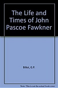 Life and Times of John Pascoe Fawkner (Hardcover)