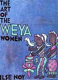 The Art of the Weya Women (Paperback)