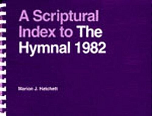 A Scriptural Index to the Hymnal 1982 (Paperback)