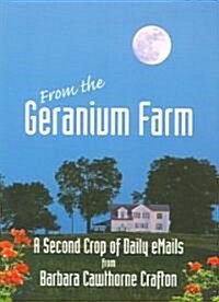 From the Geranium Farm: A Second Crop of Daily Emails (Paperback)