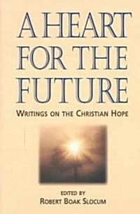 A Heart for the Future: Writings on the Christian Hope (Paperback)