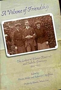 A Volume of Friendship: The Letters of Eleanor Roosevelt and Isabella Greenway, 1904-1953 (Hardcover)