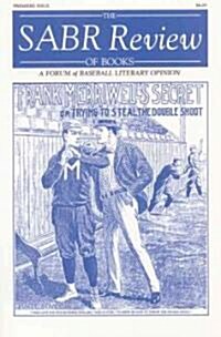 The Sabr Review of Books, Volume 1: A Forum of Baseball Literary Opinion (Paperback)