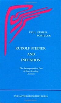 Rudolf Steiner and Initiation (Paperback)