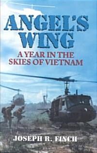 Angels Wing: An Year in the Skies of Vietnam (Hardcover)