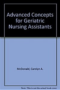 Advanced Concepts for Geriatric Nursing Assistants (Paperback)