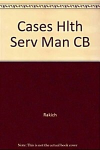 Cases in Health Services Management (Paperback, 2nd, Subsequent)