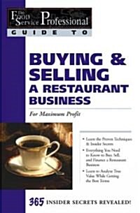 Buying, Selling & Leasing a Restaurant for Maximum Profit: 365 Secrets Revealed (Paperback)