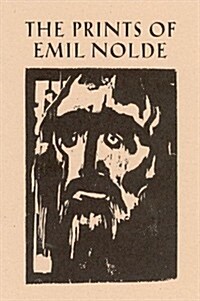 The Prints of Emil Nolde (1867-1956) (Paperback)